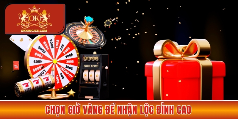 Chọn giờ vàng để nhận lộc đỉnh cao 