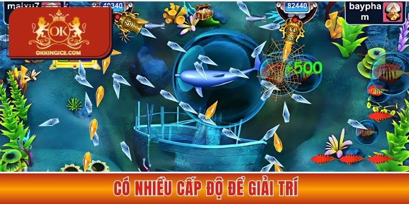 Có nhiều cấp độ để giải trí