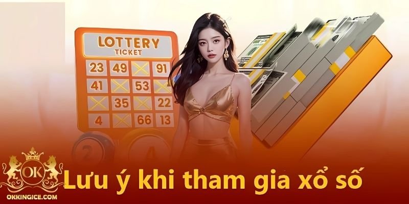 Lưu ý một vài điều quan trọng khi chơi xổ số